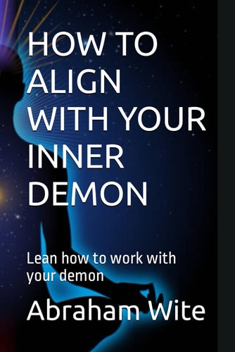 How to Align with Your Inner Demon Lean how to Work with Your Demon