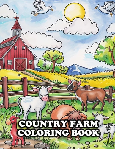 Country Farm Coloring Book Relaxing Pages of Adorable Farm Scenes