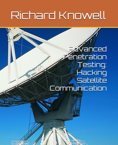 Advanced Penetration Testing Hacking Satellite Communication