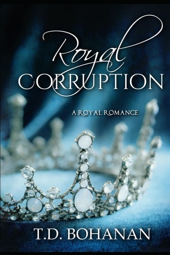 ROYAL CORRUPTION A Royal Romance