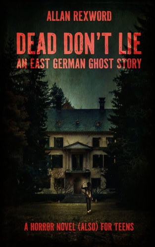 Dead Don't Lie An East German Ghost Story