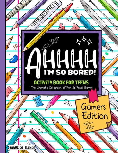 AHHHH I'm So Bored! Gamers Edition Activity Book For Teens Pen and Pencil Fun Brain Game Puzzles for Teenagers and Tweens 11-17