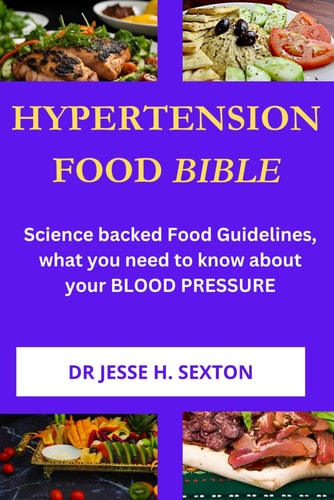 Hypertension Food Bible Science Backed Food Guidelines, what You Need to Know about Your BLOOD PRESSURE