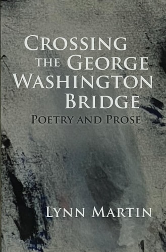 Crossing the George Washington Bridge Poetry and Prose