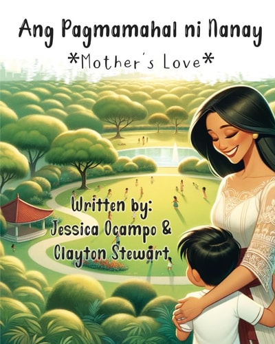 ANG PAGMAMAHAL NI NANAY *MOTHER'S LOVE* A Tagalog Childrens Book
