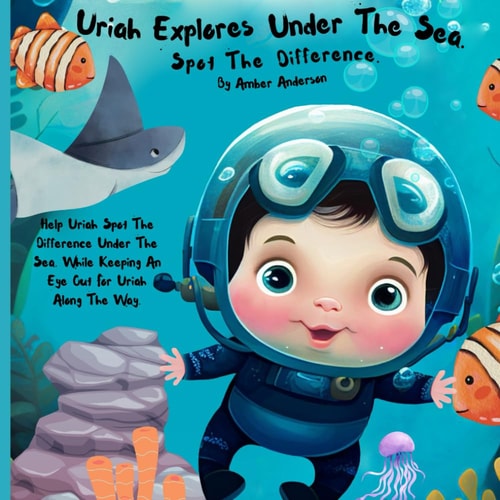 Uriah Explores Under the Sea A Find-the-Difference Adventure: Spot the Difference