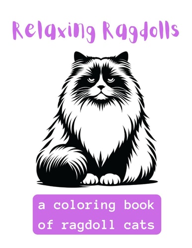 Relaxing Ragdolls A Coloring Book Of Ragdoll Cats