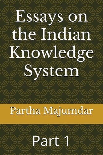 Essays on the Indian Knowledge System Part 1