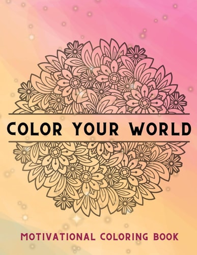 Motivational Coloring Book for Adults A Coloring Adventure with Motivational and Quirky Quotes - Find Relaxation and Positivity in Every Page