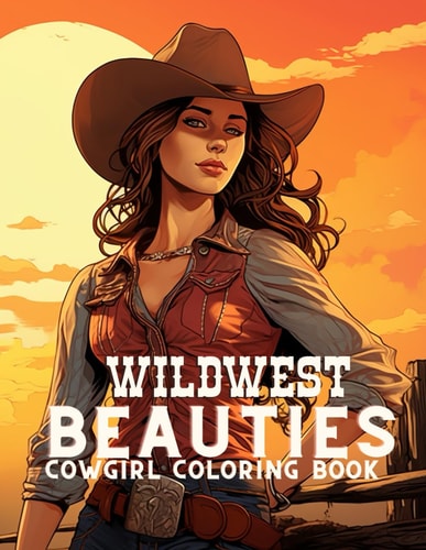 Wild West Beauties A Cowgirl Coloring Book Western Cowgirl Coloring Pages Cowgirl Illustrations Coloring Pages
