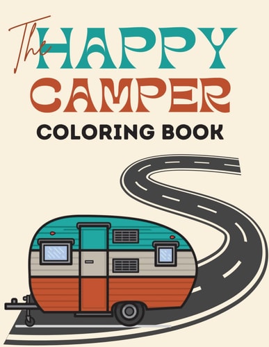 On the Road Again An RV Road Trip Coloring Book Adventure Happy Camper Coloring Pages