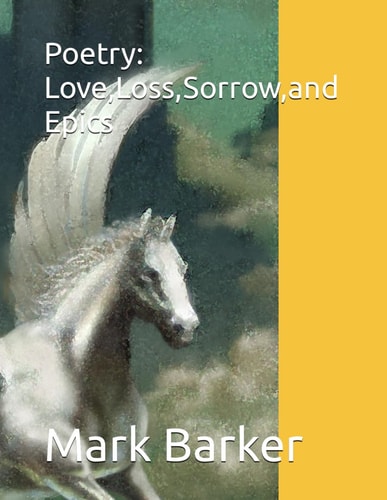 Poetry Love, Loss, Sorrow, and Epics