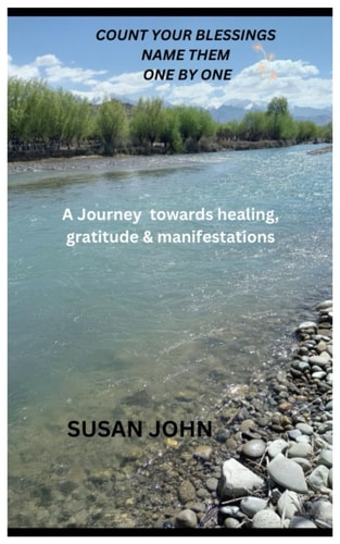 Count Your Blessings Name Them One by One A Journey Towards Healing, Gratitude & Manifestations