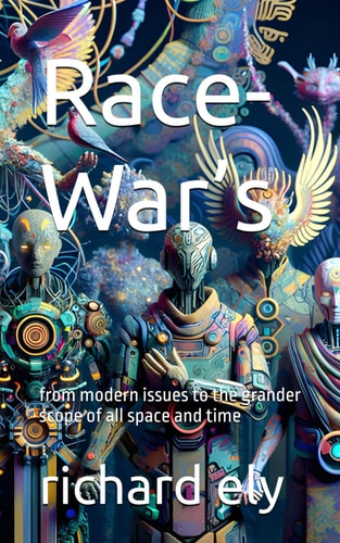 Race-War's From Modern Issues to the Grander Scope of All Space and Time