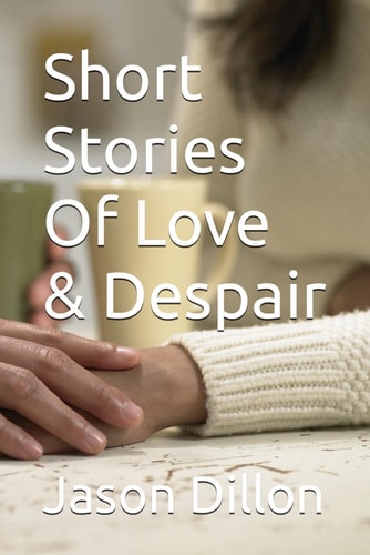 Short Stories Of Love & Despair