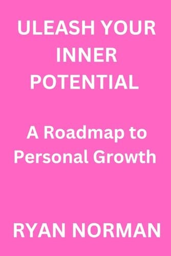 Unleash Your Inner Potential A Roadmap to Personal Growth