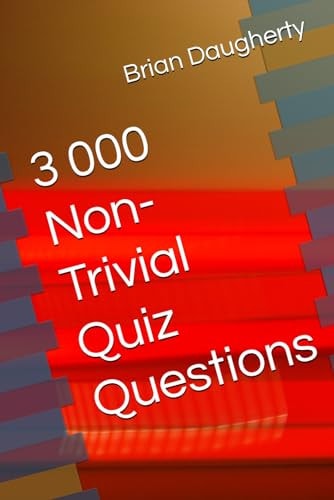 3 000 Non-Trivial Quiz Questions