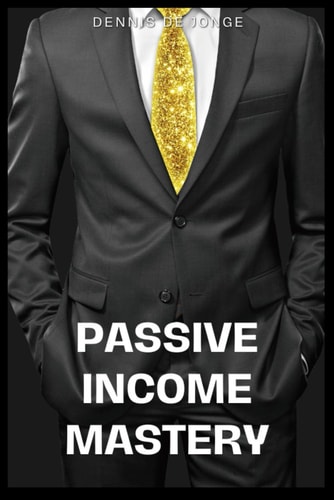 Passive Income Mastery Passive Income Mastery: Unlocking Financial Freedom Through Smart Investments