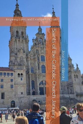 Saints of the Catholic Church January Inspiring Lives and Examples of Faith