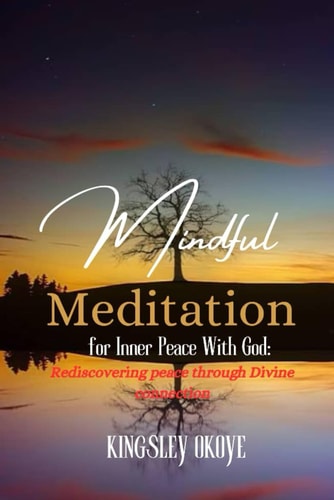 Mindful Meditation Finding Inner Peace with God