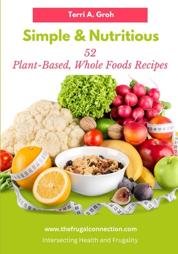 Simple and Nutritious 52 Plant-Based, Whole Foods Recipes