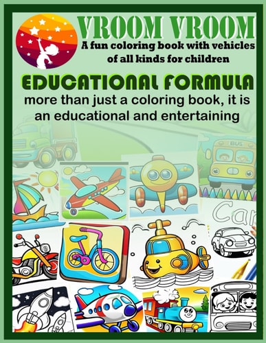 Vroom Vroom A Fun Coloring Book with Vehicles of All Kinds for Children: Educational Formula
