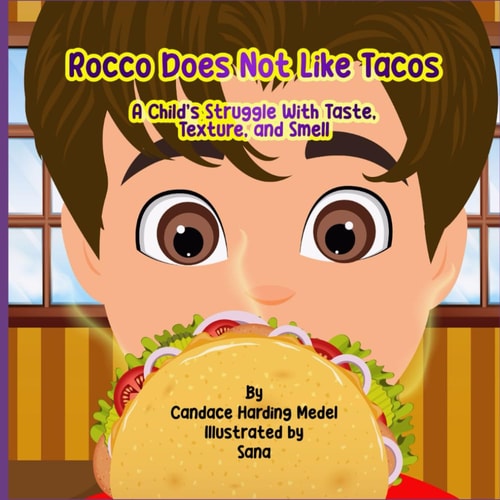 Rocco Does Not Like Tacos A Child's Struggle With Taste, Texture, and Smell