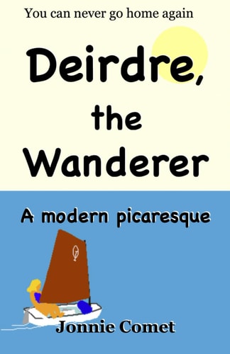 Deirdre, the Wanderer A Modern Picaresque