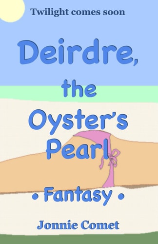 Deirdre, the Oyster's Pearl Fantasy