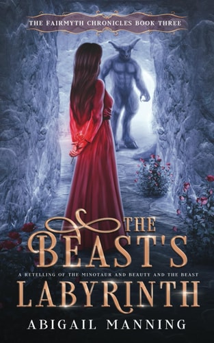 The Beast's Labyrinth A Retelling of The Minotaur and Beauty and the Beast