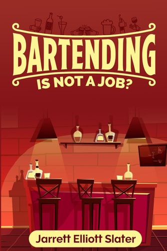 Bartending Is Not a Job