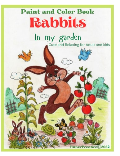 Paint and Color Book Rabbits In My Garden Cute and Relaxing Book for Adults and Kids