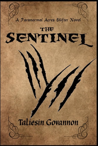 The Sentinel A Paranormal Acres Shifter Romantic Adventure