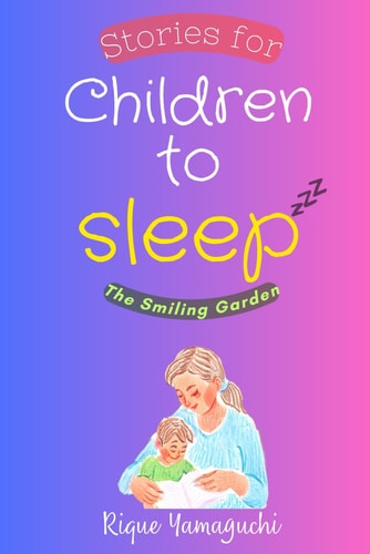 Stories for Children to Sleep - The Smilling Garden Illustred Bedtime Stories for Kids - 3 to 8 Years Old