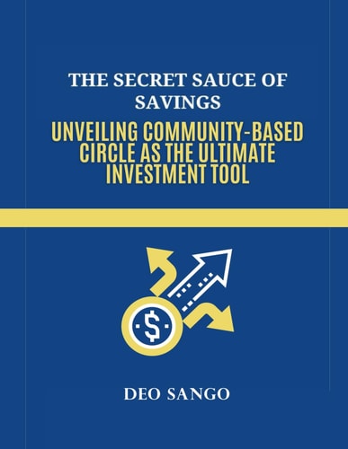 SECRET SAUCE OF SAVINGS Unveiling Community-based Circle as the Ultimate Investment Tool