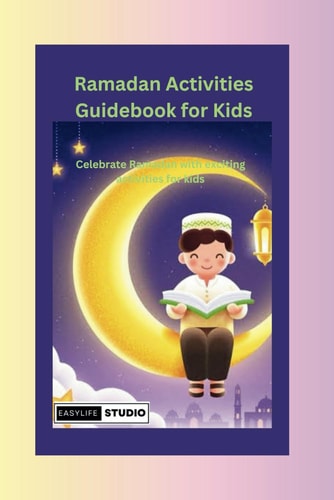 Ramadan Activities Guidebook for Kids Celebrate Ramadan with Exciting Activities for Kids