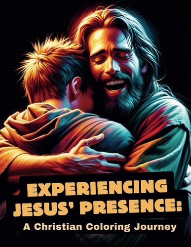 Experiencing Jesus' Presence A Christian Coloring Journey: Discover Peace, Guidance, and Comfort with Jesus in Every Moment of Life - Inspirational Scenes to Color for Reflection and Prayer #JASlyf
