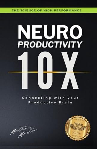 Neuro Productivity 10X Connecting with Your Productive Brain