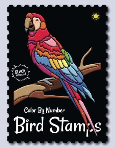 Birds Stamps Color By Number (Black Backgrounds) Activity Color By Number Coloring Book for Adults Relaxation and Stress Relief