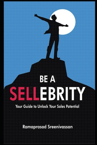 Be a Sellebrity Your Guide to Unlock Your Sales Potential