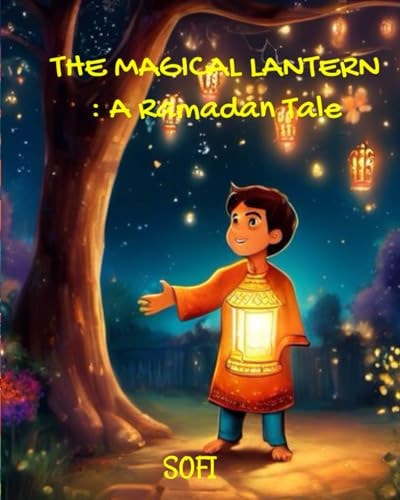 The Magical Lantern A Ramadan Tale