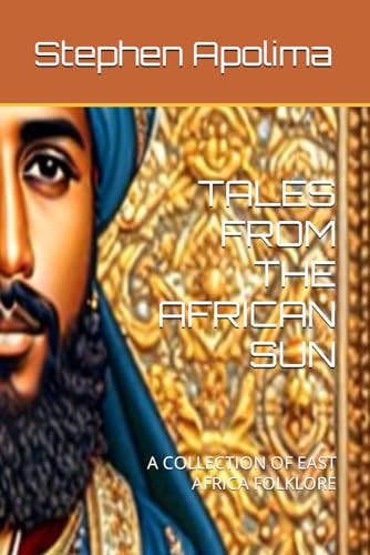 Tales from the African Sun A Collection of East Africa Folklore