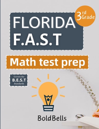 Florida FAST Test Prep Math Grade 3 Essential Mathematics Practice Test Prep for Florida Assessment of Student Thinking (FAST) 3rd Grade