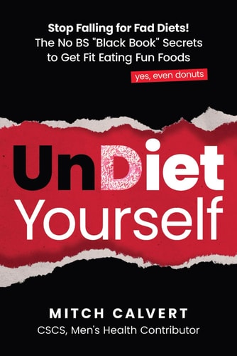 UnDiet Yourself The No BS "Black Book" Secrets To Get Fit Eating Fun Foods