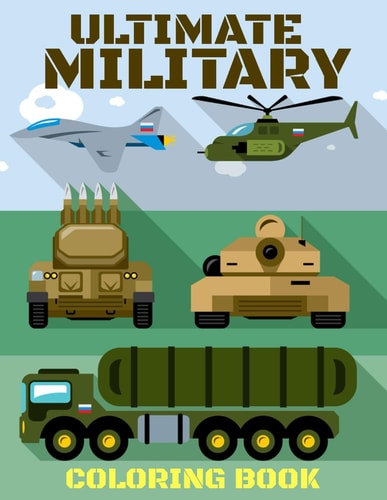 Ultimate Military Coloring Book Infantry Adventures & Fighter Planes, Ages 6-12