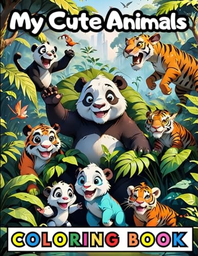 My Cute Animals Coloring Book Easy and Fun Coloring Pages of Animals for Little Kids, Boys, Girls, Preschool and Kindergarten Perfect For Kids With Autism, Find Calm, Anxiety Relief 8.5" X 11"