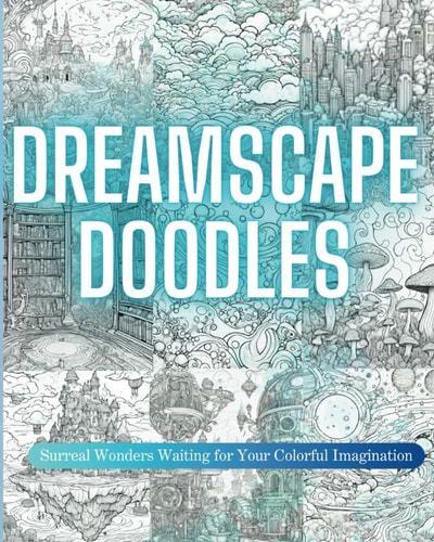 Dreamscape Doodles Surreal Wonders Waiting for Your Colorful Imagination