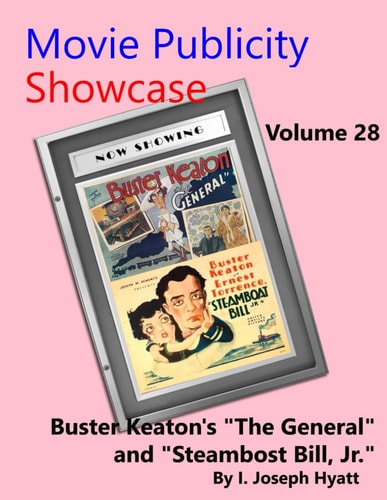 Movie Publicity Showcase - Volume 28 Buster Keaton's "The General" and "Steamboat Bill, Jr."