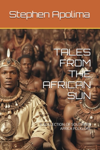 Tales from the African Sun A Collection of Southern Africa Folklore