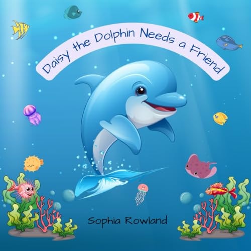 Daisy the Dolphin Needs a Friend